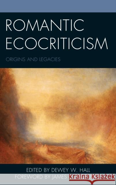 Romantic Ecocriticism: Origins and Legacies Dewey W. Hall James C. McKusick Colin Carman 9781498518017 Lexington Books - książka