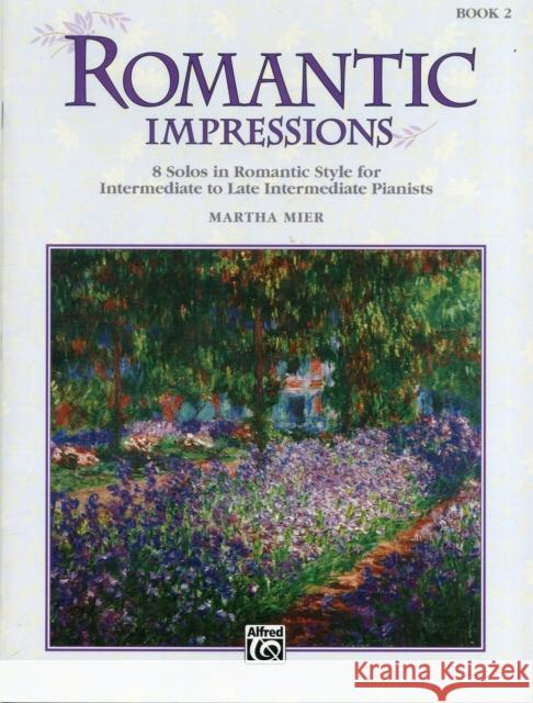 Romantic Impressions 2 Martha Mier 9780739009086 Alfred Publishing Co Inc.,U.S. - książka