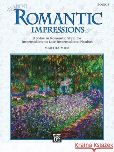 ROMANTIC IMPRESSIONS BOOK 3 Martha Mier 9780739013175 Alfred Publishing Company - książka
