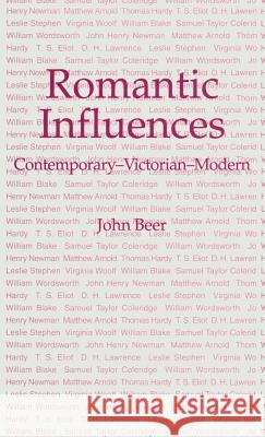 Romantic Influences: Contemporary -- Victorian -- Modern Beer, J. 9780333439159 PALGRAVE MACMILLAN - książka