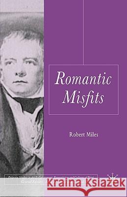 Romantic Misfits Robert Miles 9781403989932 Palgrave MacMillan - książka