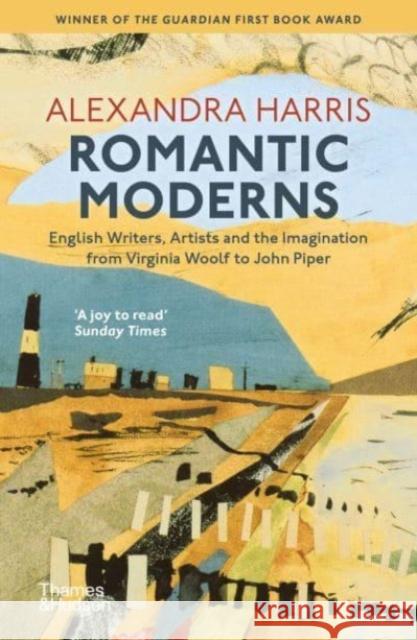 Romantic Moderns: English Writers, Artists and the Imagination from Virginia Woolf to John Piper Alexandra Harris 9780500296486 Thames & Hudson Ltd - książka