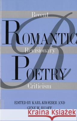 Romantic Poetry: Recent Revisionary Criticism Kroeber, Karl 9780813520100 Rutgers University Press - książka