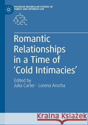 Romantic Relationships in a Time of 'Cold Intimacies' Carter, Julia 9783030292584 Palgrave MacMillan - książka