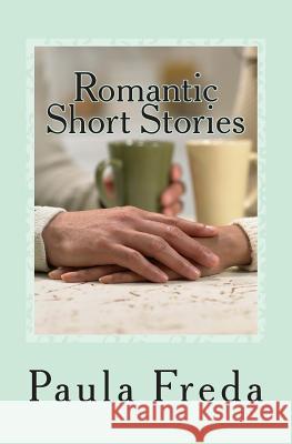 Romantic Short Stories: (Large Text Edition) Paula Freda 9781514297124 Createspace - książka