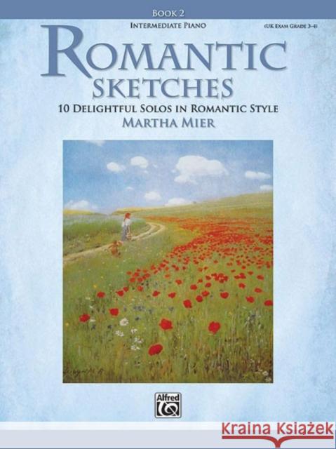 ROMANTIC SKETCHES BOOK 2 PIANO Martha Mier Alfred Publishing 9780739046357 Alfred Publishing Company - książka