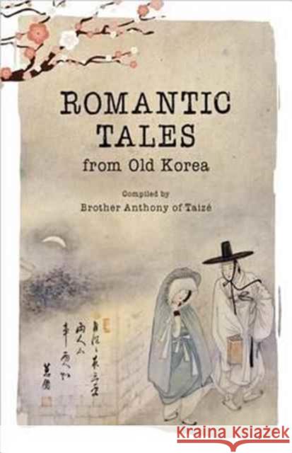 Romantic Tales from Old Korea Brother Anthony O 9781624120695 Seoul Selection - książka