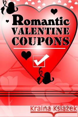 Romantic Valentine Coupons J. L. Silver 9781523284047 Createspace Independent Publishing Platform - książka