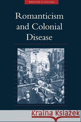 Romanticism and Colonial Disease Alan Bewell Sander L. Gilman 9780801877346 Johns Hopkins University Press - książka