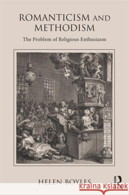Romanticism and Methodism: The Problem of Religious Enthusiasm Helen Boyles 9781472485281 Routledge - książka
