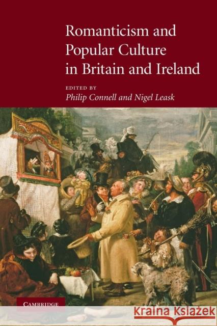 Romanticism and Popular Culture in Britain and Ireland Philip Connell Nigel Leask 9780521349604 Cambridge University Press - książka