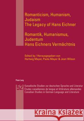 Romanticism, Humanism, Judaism- Romantik, Humanismus, Judentum: The Legacy of Hans Eichner- Hans Eichners Vermächtnis Wilson, Jean 9783034312295 Peter Lang AG, Internationaler Verlag Der Wis - książka