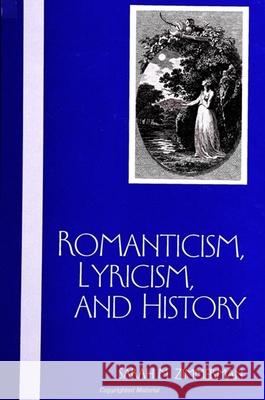 Romanticism, Lyricism, and History Sarah MacKenzie Zimmerman 9780791441107 State University of New York Press - książka