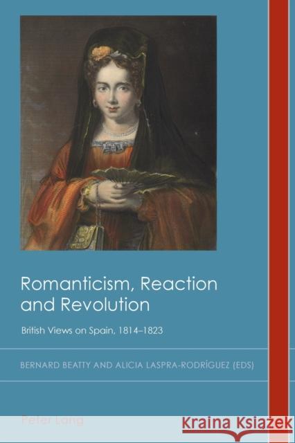 Romanticism, Reaction and Revolution: British Views on Spain, 1814-1823 Emden, Christian 9783034322492 Peter Lang AG, Internationaler Verlag der Wis - książka