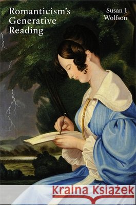 Romanticism's Generative Reading Susan J. Wolfson 9780691262277 Princeton University Press - książka