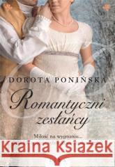Romantyczni zesłańcy Dorota Ponińska 9788367388238 Lira Publishing - książka