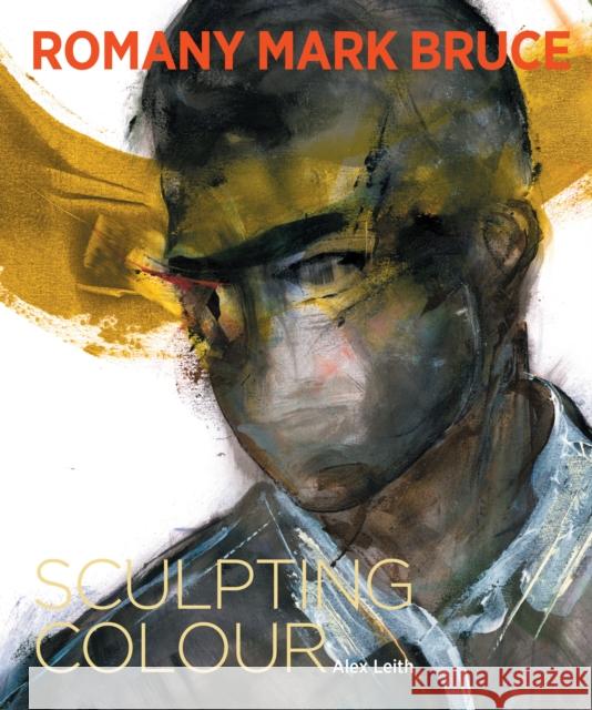 Romany Mark Bruce: Sculpting Colour Alex Leith 9781911397939 Unicorn Publishing Group - książka