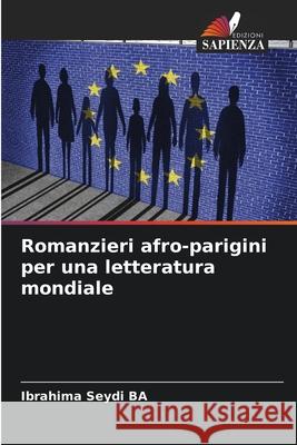 Romanzieri afro-parigini per una letteratura mondiale Ibrahima Seydi Ba 9786208887469 Edizioni Sapienza - książka