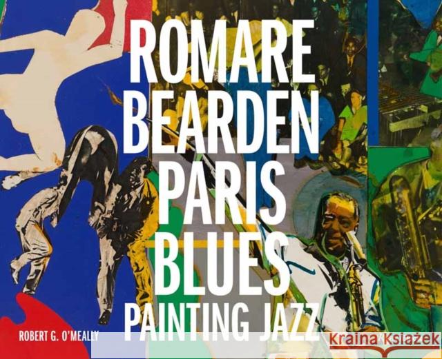 Romare Bearden: Paris Blues: Painting Jazz Robert G. O'Meally 9780847876259 Rizzoli Electa - książka