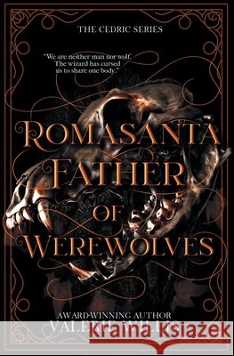 Romasanta Father of Werewolves: A Dark Fantasy Mythology Romance Willis, Valerie 9798951946027 Battle Goddess Productions, LLC - książka