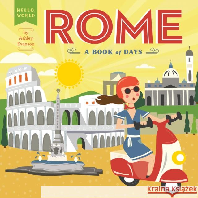 Rome: A Book of Days Ashley Evanson Ashley Evanson 9780593223970 Penguin Workshop - książka