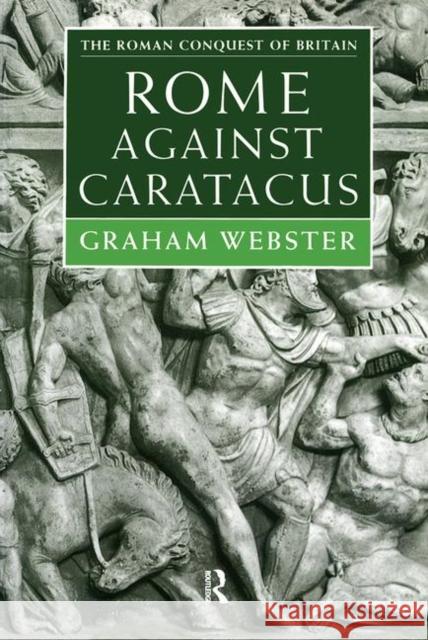 Rome Against Caratacus: The Roman Campaigns in Britain Ad 48-58 Webster, Graham 9780415239875 Routledge - książka