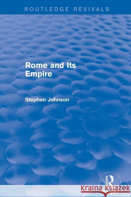 Rome and Its Empire (Routledge Revivals) Stephen Johnson 9780415744768 Routledge - książka