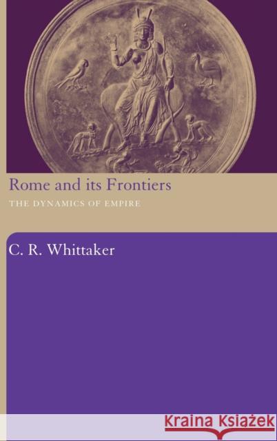 Rome and Its Frontiers: The Dynamics of Empire Whittaker, C. R. 9780415312004 Routledge - książka