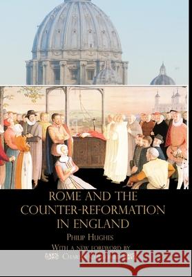 Rome and the Counter-Reformation in England Philip Hughes Charles Coulombe 9781953746719 Mediatrix Press - książka