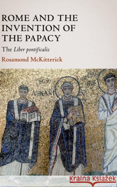 Rome and the Invention of the Papacy McKitterick, Rosamond 9781108836821 Cambridge University Press - książka