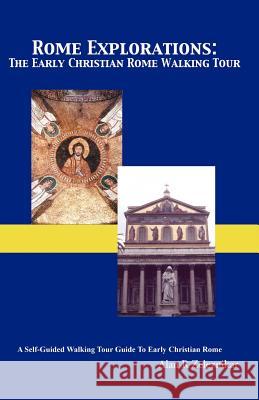 Rome Explorations: The Early Christian Rome Walking Tour Zeleznikar, Alan 9781412058834 Trafford Publishing - książka
