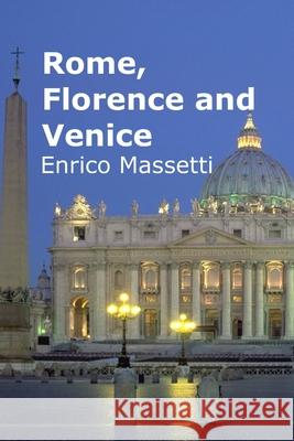 Rome, Florence and Venice Enrico Massetti 9781365141102 Lulu.com - książka