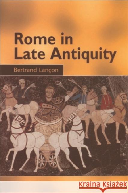 Rome in Late Antiquity: Everyday Life and Urban Change, AD 312-609 Bertrand Lancon, Antonia Nevill 9780748612390 Edinburgh University Press - książka