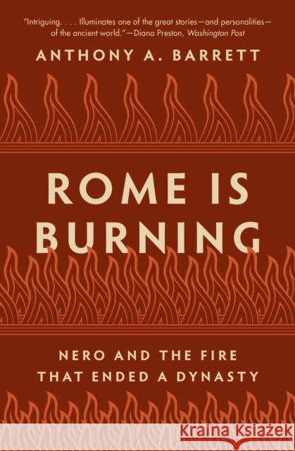 Rome Is Burning: Nero and the Fire That Ended a Dynasty Barrett, Anthony a. 9780691233949 Princeton University Press - książka
