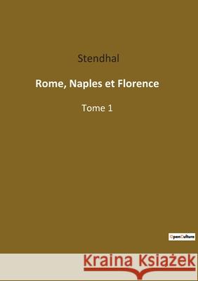 Rome, Naples et Florence: Tome 1 Stendhal 9782382748435 Culturea - książka