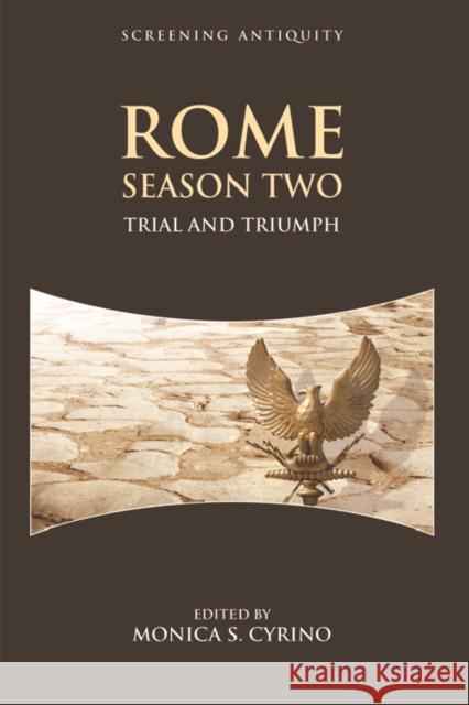 Rome Season Two: Trial and Triumph Monica Cyrino Monica Cyrino 9781474400275 Edinburgh University Press - książka