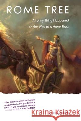 Rome Tree: A Funny Thing Happened on the Way to a Horse Race Ecallaw Leachim 9780648427759 Qrc Australia - książka