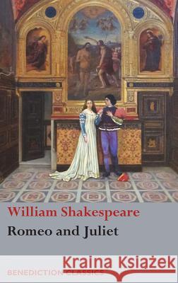 Romeo and Juliet William Shakespeare 9781781399446 Benediction Classics - książka