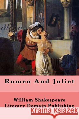 Romeo And Juliet Publishing, Literary Domain 9781984123732 Createspace Independent Publishing Platform - książka