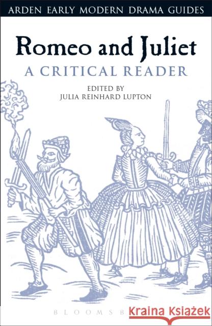 Romeo and Juliet: A Critical Reader Julia Lupton Andrew Hiscock Lisa Hopkins 9781472589262 Arden Shakespeare - książka