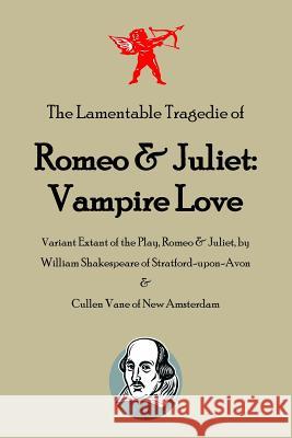 Romeo and Juliet: Vampire Love Cullen Vane William Shakespeare 9781466276130 Createspace - książka