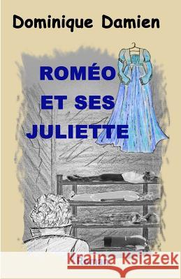 Romeo et ses Juliette Damien, Dominique 9782981569233 Dominique Damien - książka