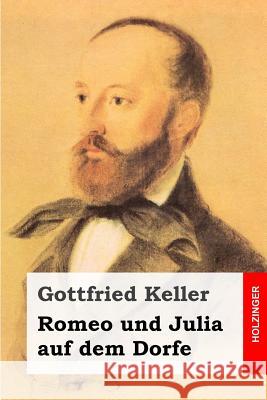 Romeo und Julia auf dem Dorfe Keller, Gottfried 9781499397185 Createspace - książka