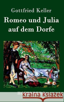 Romeo und Julia auf dem Dorfe Gottfried Keller 9783843071079 Hofenberg - książka