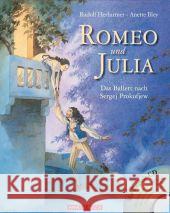 Romeo und Julia, m. Audio-CD : Das Ballett nach Sergei Prokofjew Herfurtner, Rudolf Bley, Anette Prokofjew, Sergej 9783219113556 Betz, Wien - książka