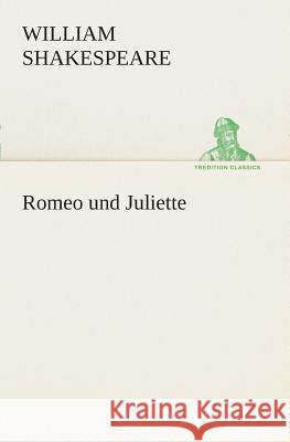 Romeo und Juliette William Shakespeare 9783849547523 tredition GmbH - książka