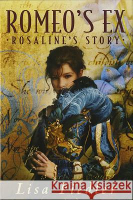 Romeo's Ex: Rosalind's Story Lisa Fiedler 9780805097436 Henry Holt & Company - książka