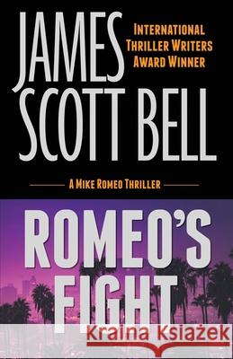 Romeo's Fight (A Mike Romeo Thriller) Bell, James Scott 9780910355421 Compendium Press - książka