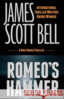 Romeo's Hammer (A Mike Romeo Thriller) Bell, James Scott 9780910355360 Compendium Press - książka