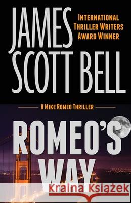 Romeo's Way (A Mike Romeo Thriller) James Scott Bell 9780910355315 Compendium Press - książka